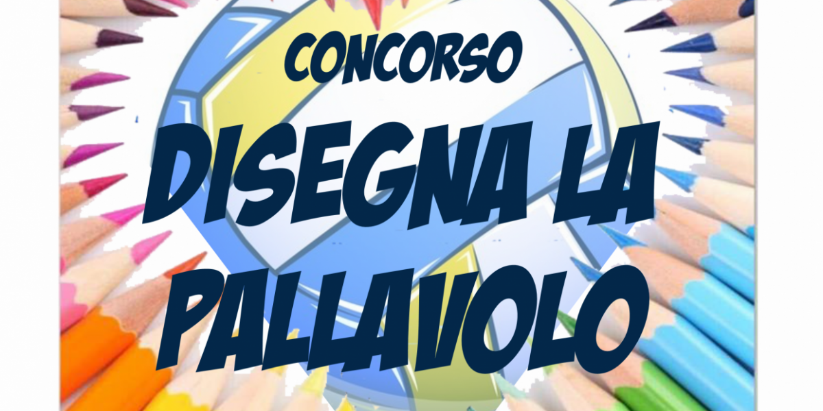 Concorso: Disegna la Pallavolo Concorso: Disegna la Pallavolo